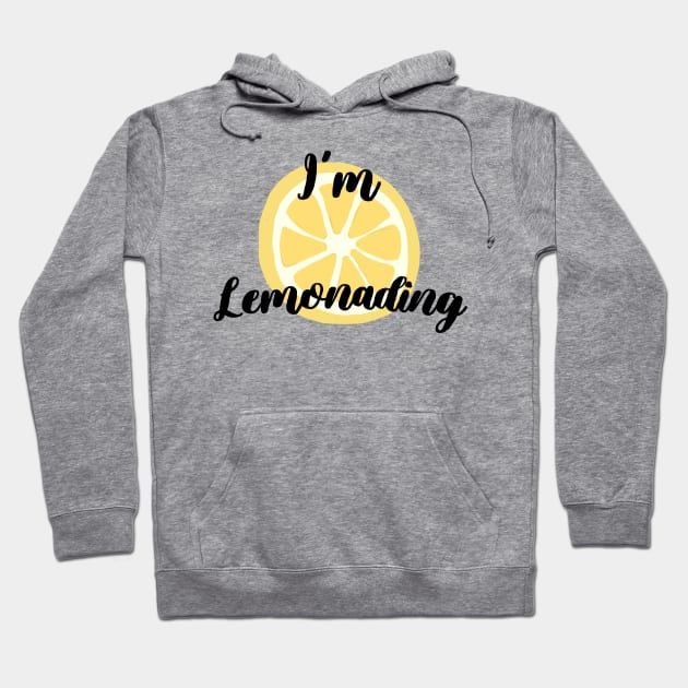 I'm Lemonading Hoodie by giadadee